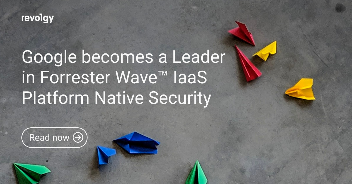 Google Becomes A Leader In Forrester Wave™ IaaS Platform Native Security